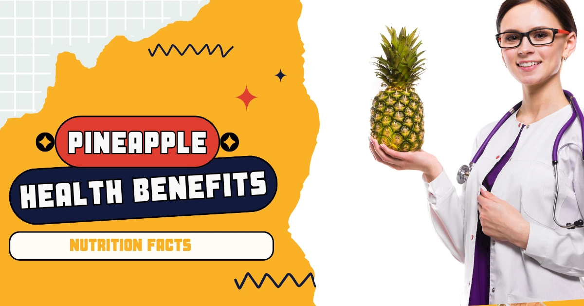 Health Benefits of Pineapple: Nutrition Facts for Wellness